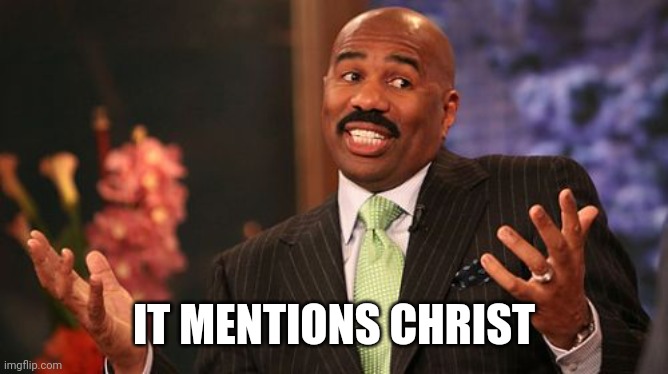 IT MENTIONS CHRIST | image tagged in memes,steve harvey | made w/ Imgflip meme maker