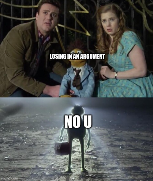 no u | LOSING IN AN ARGUMENT; NO U | image tagged in memes,funny | made w/ Imgflip meme maker