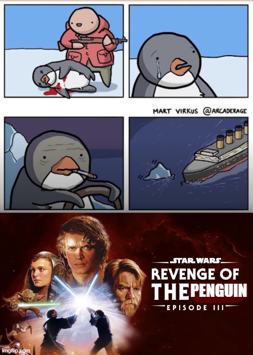 PENGUIN | image tagged in memes,comics,revenge of the sith | made w/ Imgflip meme maker