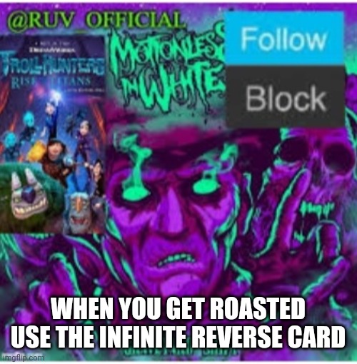 It's facts | WHEN YOU GET ROASTED USE THE INFINITE REVERSE CARD | image tagged in ruv official announcement template upgraded | made w/ Imgflip meme maker