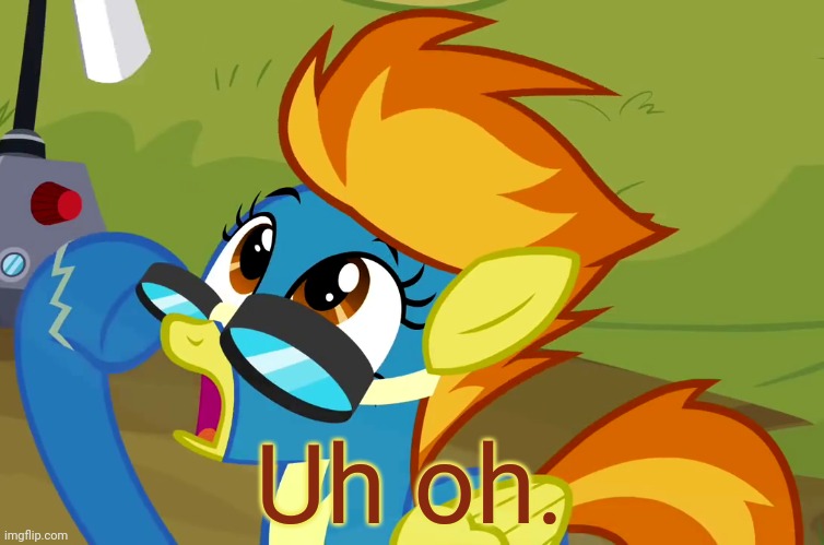 Astounded Spitfire (MLP) | Uh oh. | image tagged in astounded spitfire mlp | made w/ Imgflip meme maker