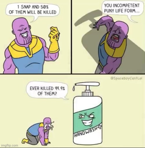 image tagged in comics/cartoons,thanos,handwash | made w/ Imgflip meme maker