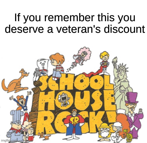 Threeeee, is a magic number! | If you remember this you deserve a veteran's discount | image tagged in blank white template,schoolhouse rock | made w/ Imgflip meme maker