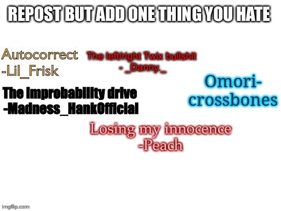 Losing my innocence
-Peach | made w/ Imgflip meme maker