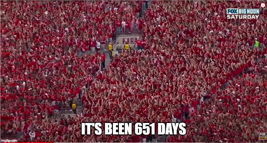 IT'S BEEN 651 DAYS | made w/ Imgflip meme maker