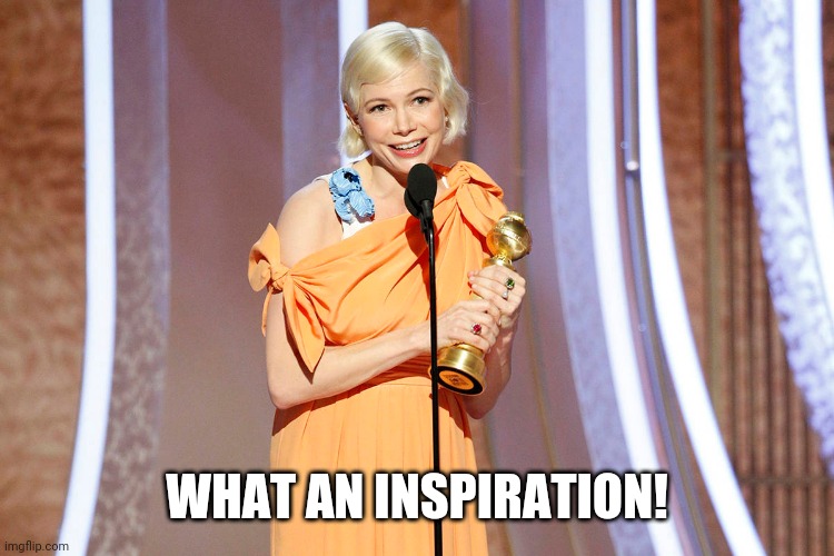WHAT AN INSPIRATION! | made w/ Imgflip meme maker