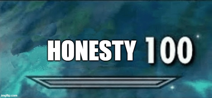 Skyrim skill meme | HONESTY | image tagged in skyrim skill meme | made w/ Imgflip meme maker