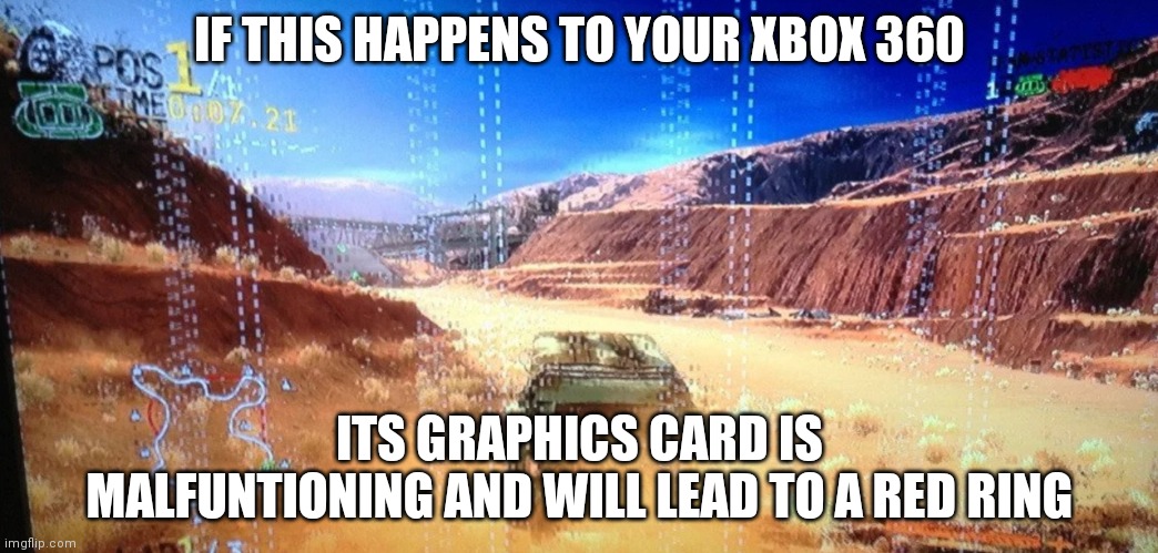 Has this happened to you? | IF THIS HAPPENS TO YOUR XBOX 360; ITS GRAPHICS CARD IS MALFUNTIONING AND WILL LEAD TO A RED RING | image tagged in deadbox 360 | made w/ Imgflip meme maker