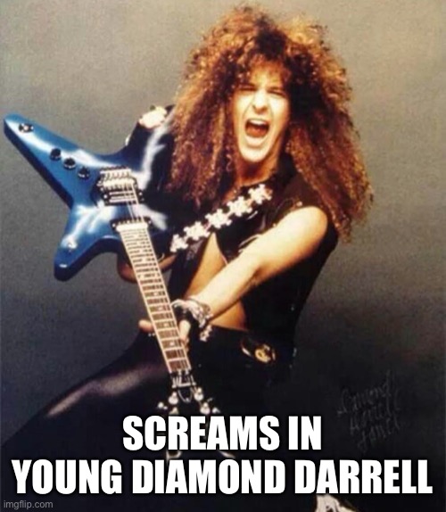 SCREAMS IN YOUNG DIAMOND DARRELL | made w/ Imgflip meme maker