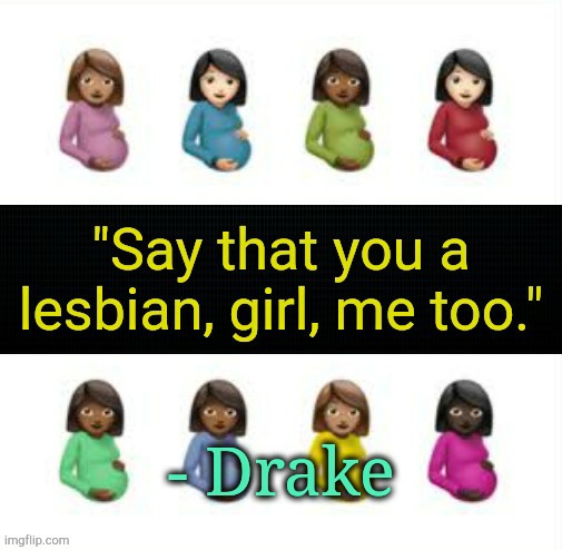 Are you lesbian? | made w/ Imgflip meme maker