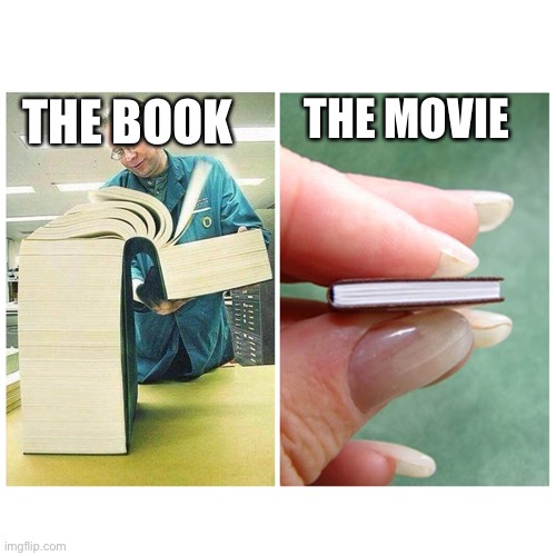 Big book vs Little Book | THE MOVIE; THE BOOK | image tagged in big book vs little book | made w/ Imgflip meme maker