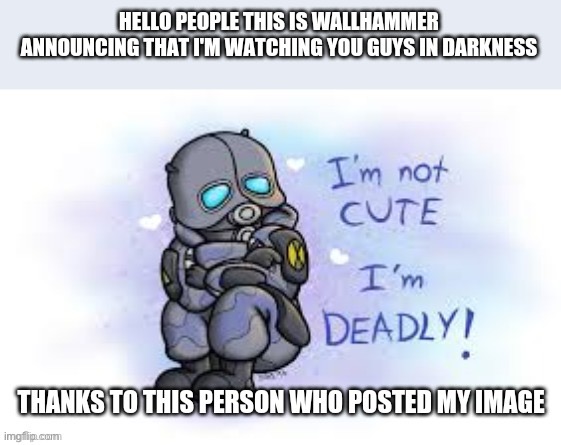 Wallhammer wanted me to post this | made w/ Imgflip meme maker