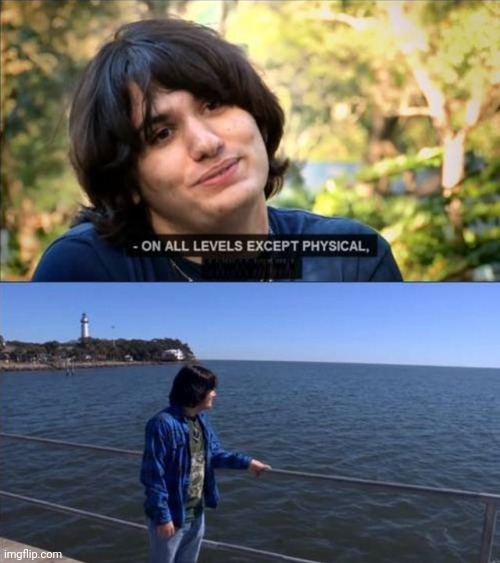 On all levels except physical | image tagged in on all levels except physical | made w/ Imgflip meme maker