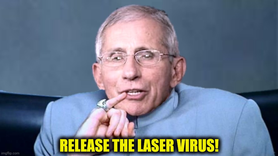 RELEASE THE LASER VIRUS! | made w/ Imgflip meme maker