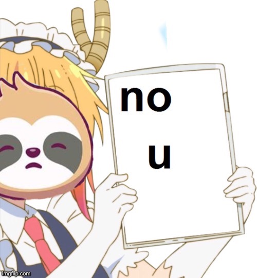 Sloth no u | image tagged in sloth no u | made w/ Imgflip meme maker