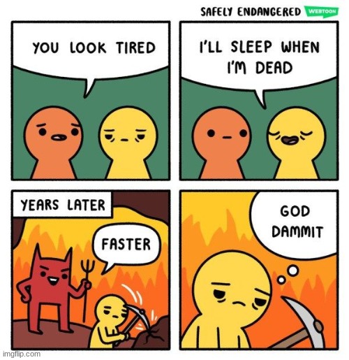 . | image tagged in comics/cartoons,hell,no sleep | made w/ Imgflip meme maker