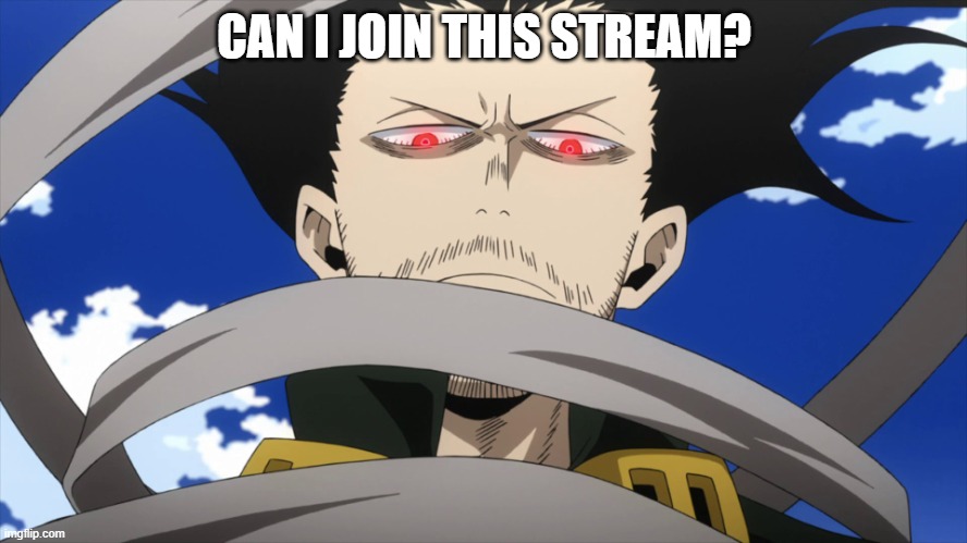 EraserHead | CAN I JOIN THIS STREAM? | image tagged in eraserhead | made w/ Imgflip meme maker
