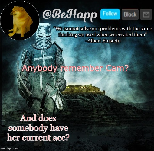 BeHapp's template | Anybody remember Cam? And does somebody have her current acc? | image tagged in behapp's template | made w/ Imgflip meme maker