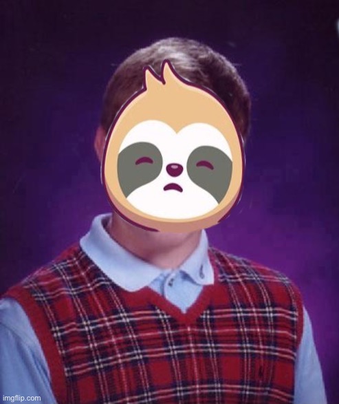 Bad luck sloth | image tagged in bad luck sloth | made w/ Imgflip meme maker