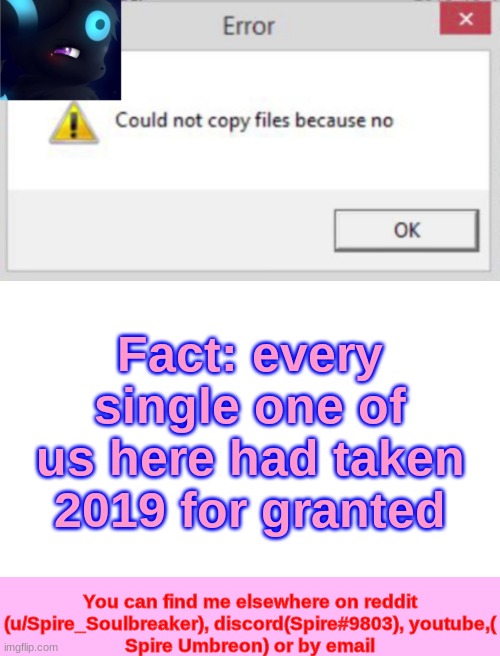 Spire CNCFNB template | Fact: every single one of us here had taken 2019 for granted | image tagged in spire cncfnb template | made w/ Imgflip meme maker