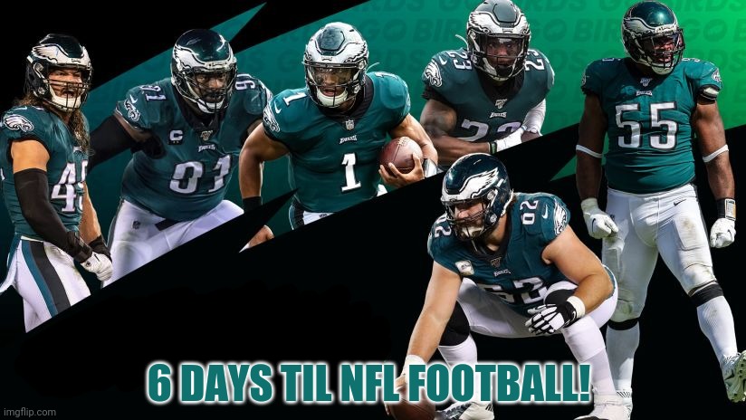 Y'all ready for some football? | 6 DAYS TIL NFL FOOTBALL! | image tagged in nfl football,countdown,philadelphia eagles,football,sports | made w/ Imgflip meme maker