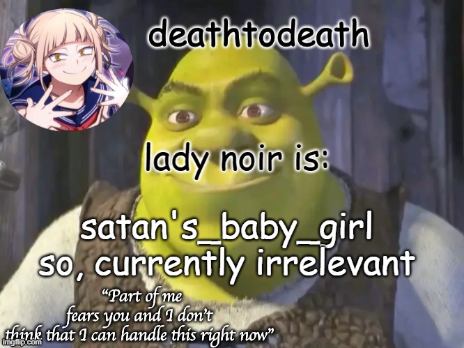 death2death template | lady noir is:; satan's_baby_girl

so, currently irrelevant | image tagged in death2death template | made w/ Imgflip meme maker