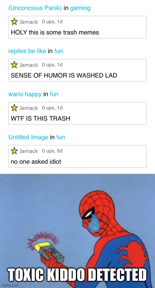 TOXIC KIDDO DETECTED | image tagged in spiderman detector | made w/ Imgflip meme maker