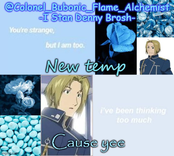 Another Denny temp Again | New temp; Cause yee | image tagged in another denny temp again | made w/ Imgflip meme maker