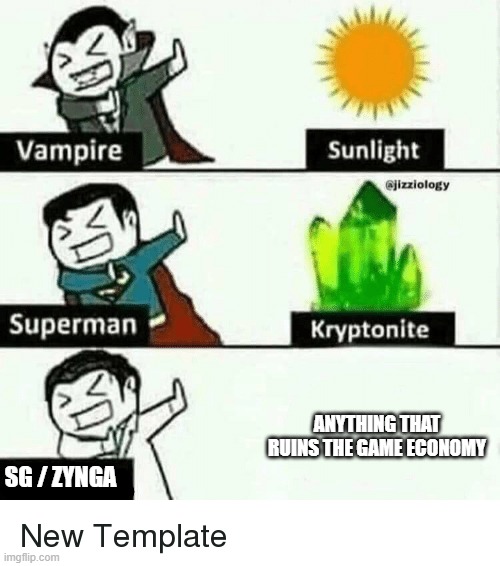 vampire superman meme | ANYTHING THAT RUINS THE GAME ECONOMY; SG / ZYNGA | image tagged in vampire superman meme | made w/ Imgflip meme maker