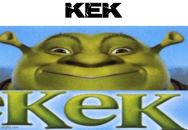 kek | kek | image tagged in kek | made w/ Imgflip meme maker