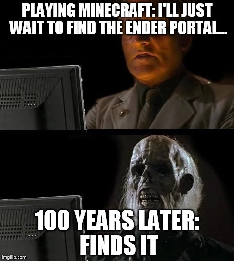I'll Just Wait Here Meme | image tagged in memes,ill just wait here | made w/ Imgflip meme maker