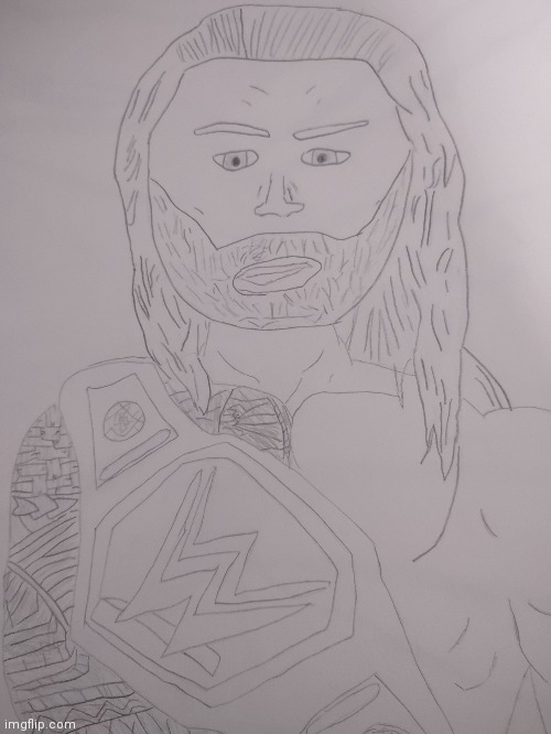 My drawing of Roman Reigns | made w/ Imgflip meme maker