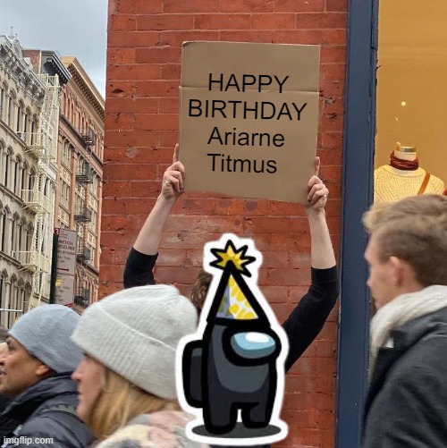 Date: 7/9/2021 | HAPPY BIRTHDAY Ariarne Titmus | image tagged in memes,guy holding cardboard sign,ariarne titmus | made w/ Imgflip meme maker