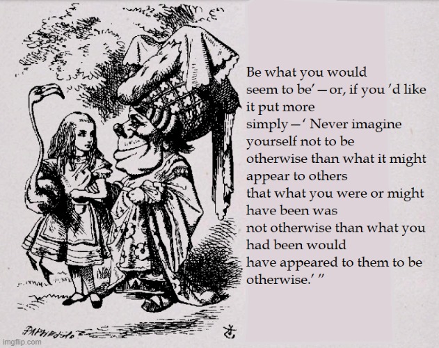 A literal quote from Alice's Adventures in Wonderland xD | image tagged in be yourself,alice in wonderland,memes,lgbtq,inspirational quote | made w/ Imgflip meme maker