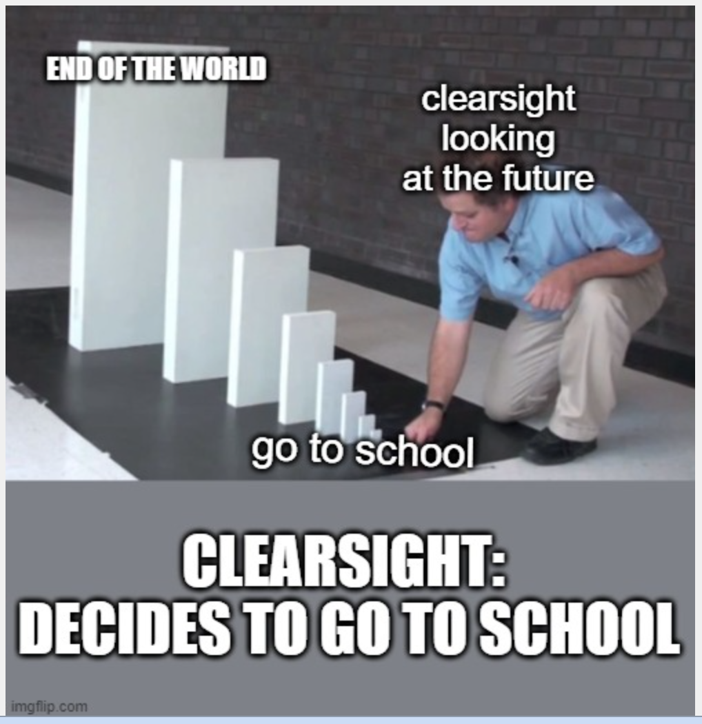 High Quality Clearsight decides to go to school Blank Meme Template