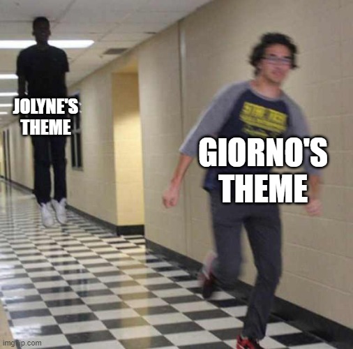 The new Theme | JOLYNE'S THEME; GIORNO'S THEME | image tagged in floating boy chasing running boy,memes,jojo's bizarre adventure,lol | made w/ Imgflip meme maker