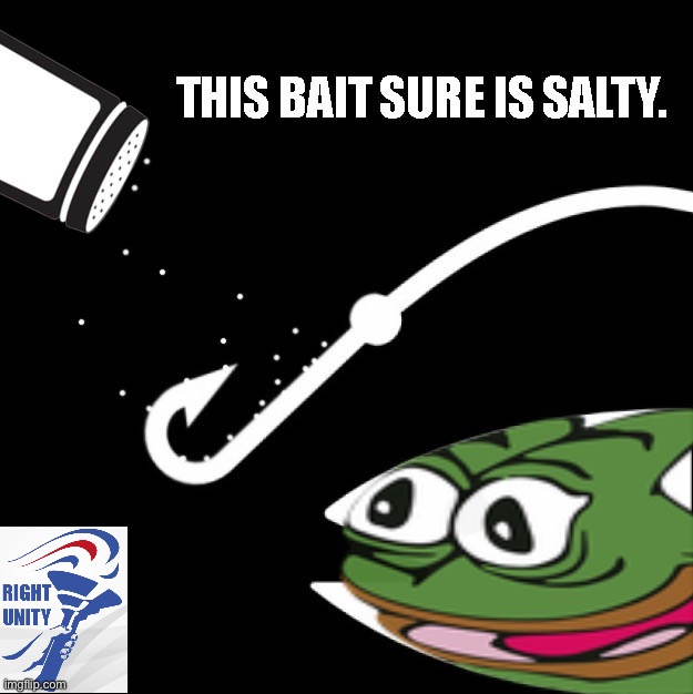 Every time we have another Pepe “incident,” I’ll make a new amphibian-themed bait temp. :) | image tagged in pepe this bait sure is salty,pepe the frog,pepe,bait,trollbait,new template | made w/ Imgflip meme maker