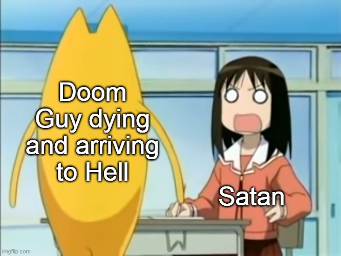 Christian in Hell | Doom Guy dying and arriving to Hell; Satan | image tagged in oh my gah | made w/ Imgflip meme maker