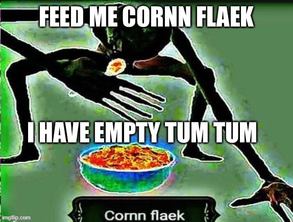 When it’s 3 AM and I have a Empty Tum tum | I HAVE EMPTY TUM TUM | image tagged in oh boy 3 am | made w/ Imgflip meme maker