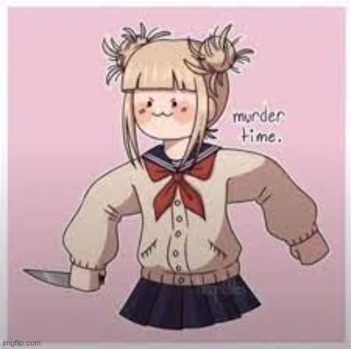murder time | image tagged in murder time | made w/ Imgflip meme maker