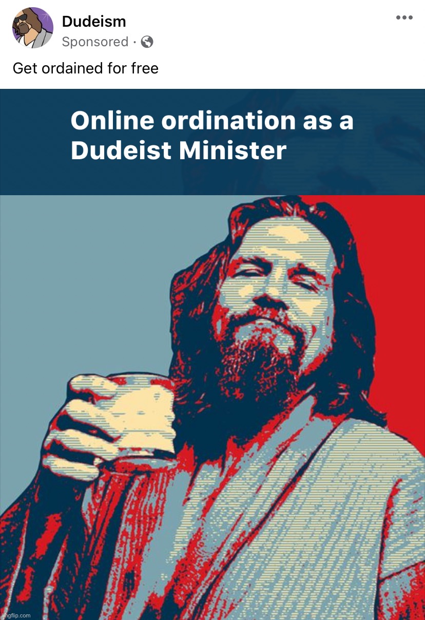 When you buy nothing so FB decides to market Dudeism to you | image tagged in dudeism | made w/ Imgflip meme maker