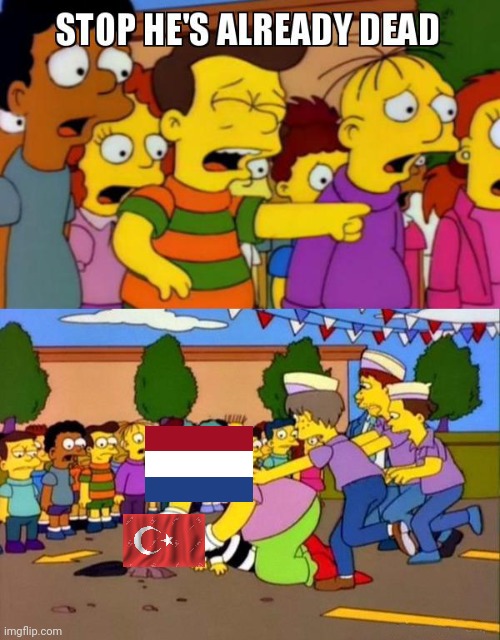 The Netherlands 6-1 Turkey | image tagged in stop he's already dead,netherlands,turkey,football,soccer,memes | made w/ Imgflip meme maker