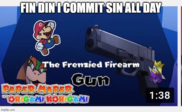 im wearing socks in bed rn | FIN DIN I COMMIT SIN ALL DAY | image tagged in gun | made w/ Imgflip meme maker