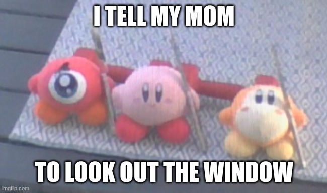 Kirby knifes | I TELL MY MOM; TO LOOK OUT THE WINDOW | image tagged in kirby,knife,funny | made w/ Imgflip meme maker