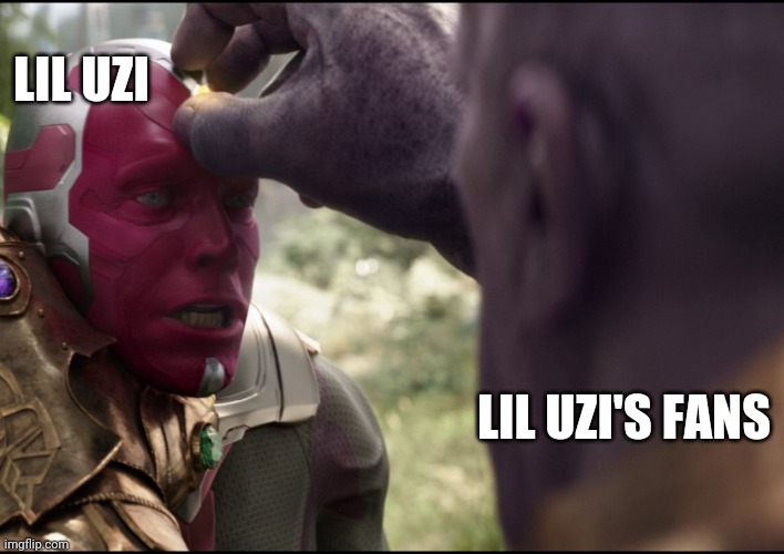 I'm sorry little one | LIL UZI; LIL UZI'S FANS | image tagged in thanos mind stone | made w/ Imgflip meme maker
