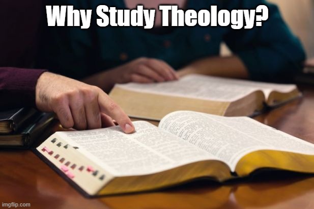 theology template | Why Study Theology? | image tagged in theology template | made w/ Imgflip meme maker