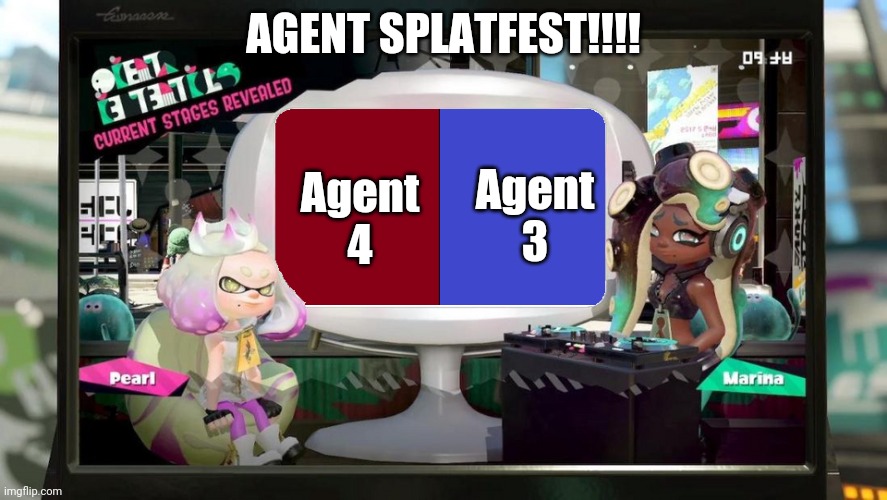 Agent Splatfest?? | AGENT SPLATFEST!!!! Agent 4; Agent 3 | image tagged in splatfest template | made w/ Imgflip meme maker