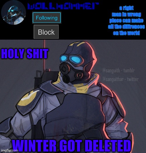 wallhammer | HOLY SHIT; WINTER GOT DELETED | image tagged in wallhammer | made w/ Imgflip meme maker