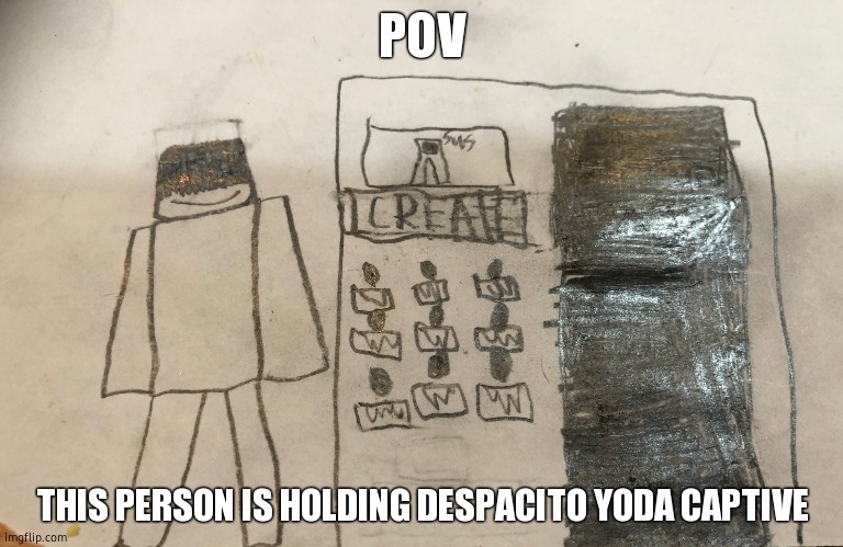 The Malicious Minister (Despacito Yoda’s brother) | POV; THIS PERSON IS HOLDING DESPACITO YODA CAPTIVE | image tagged in the malicious minister despacito yoda s brother | made w/ Imgflip meme maker