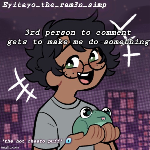 ye i simp for ram3n | 3rd person to comment gets to make me do something | image tagged in ram3n | made w/ Imgflip meme maker